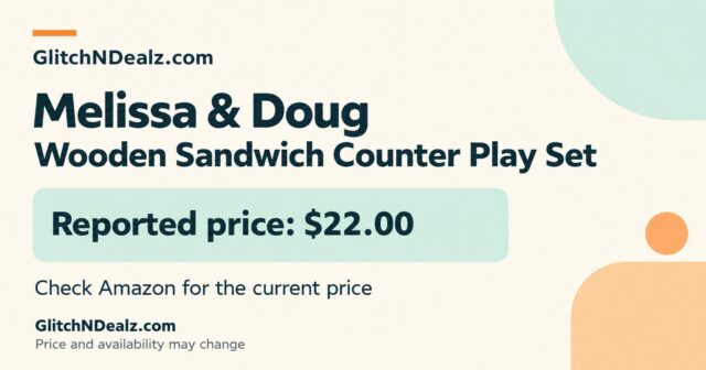 GlitchNDealz Melissa and Doug wooden sandwich counter play set deal card with a reported price of $22.00; check Amazon for the current price.
