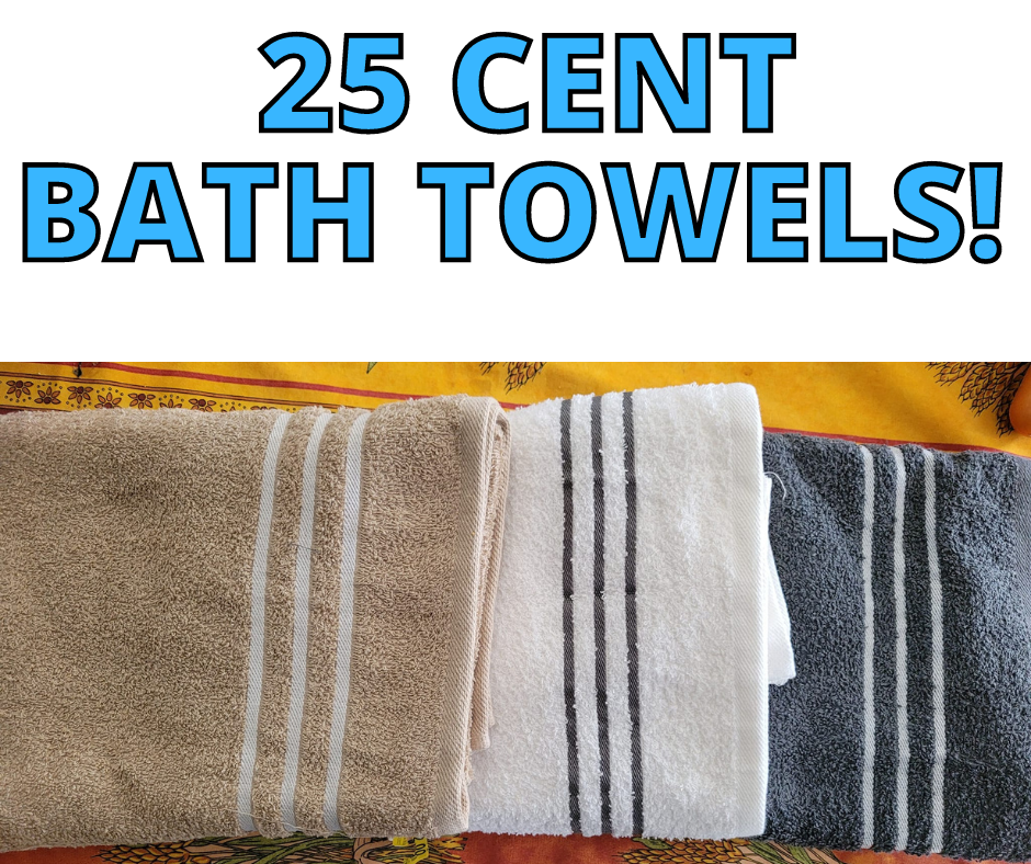 25 Cent Bath Towels!!!  RUN!
