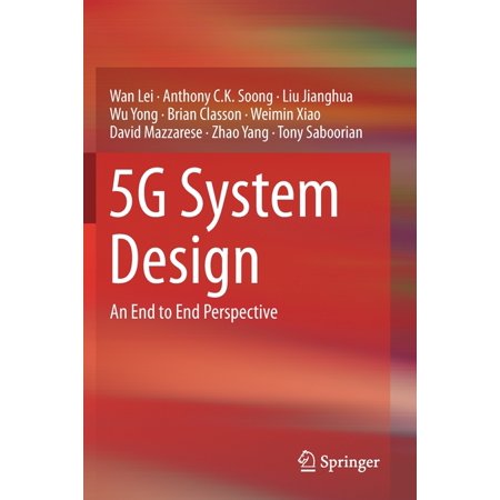 5G System Design: An End To End Perspective (Paperback)