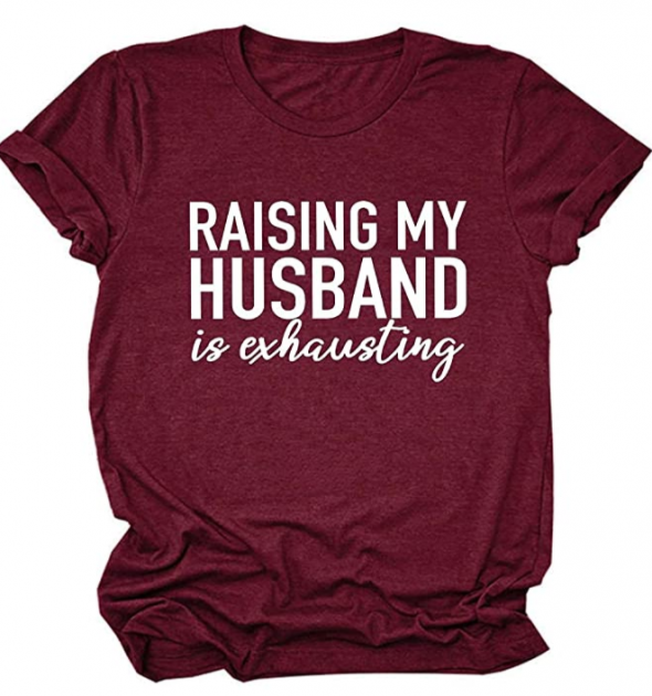 Raising My Husband is Exhausting Funny T-Shirt