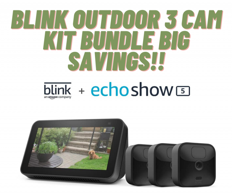 Blink Outdoor 3 Cam Kit bundle with Echo Show 5 Huge Savings!