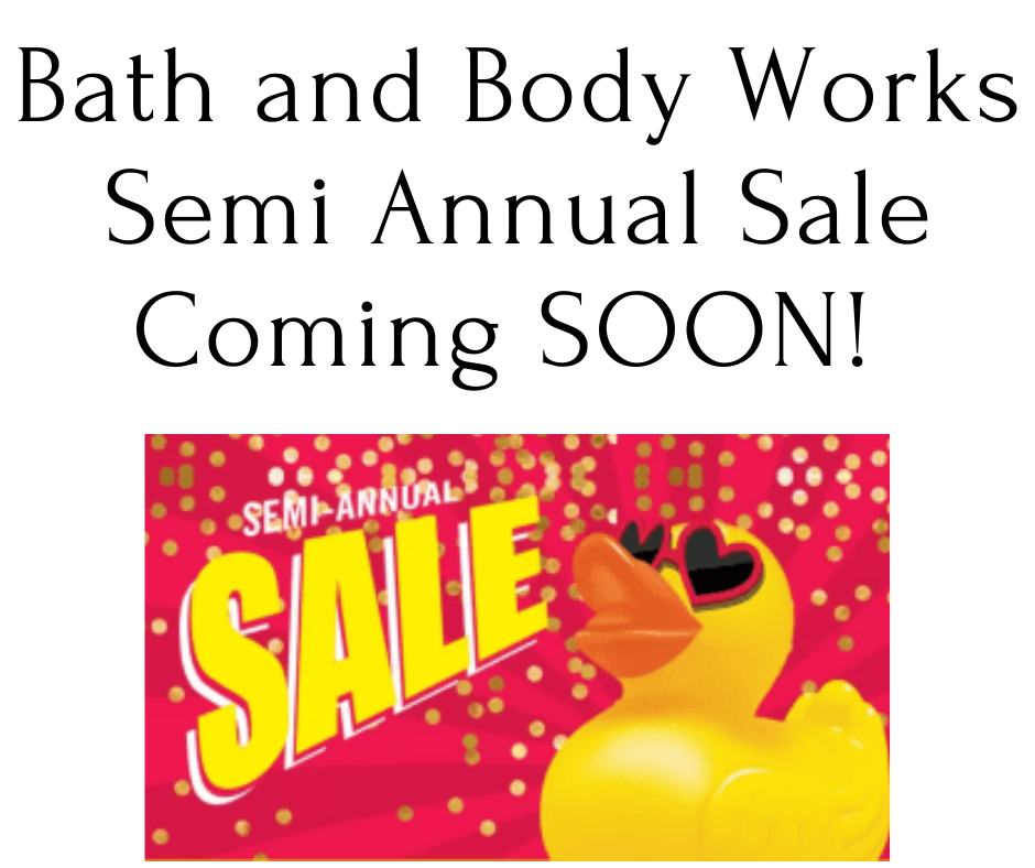 Bath and Body Works Semi Annual Sale Coming SOON