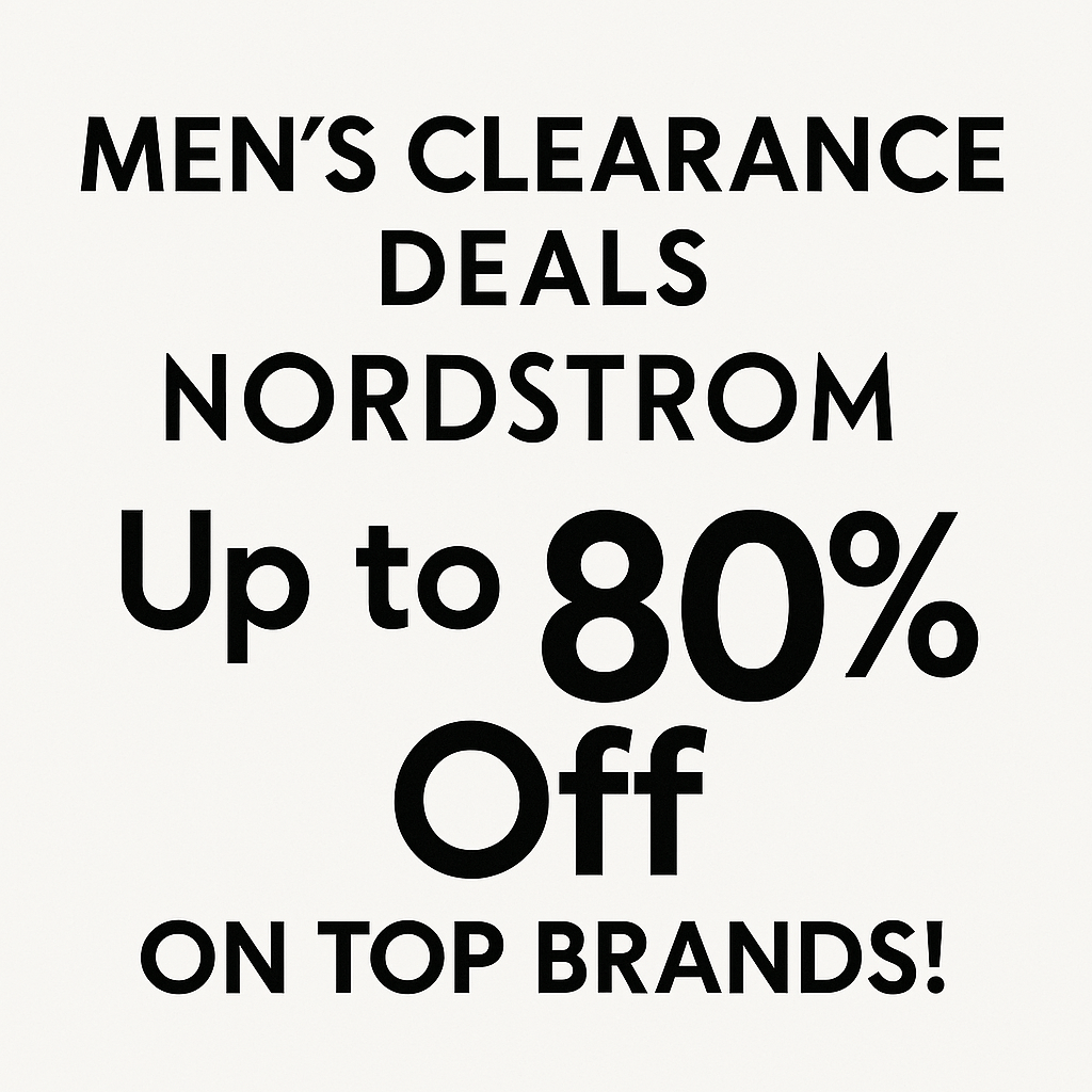 🔥 Men’s Clearance Deals at Nordstrom – Up to 80% Off on Top Brands!