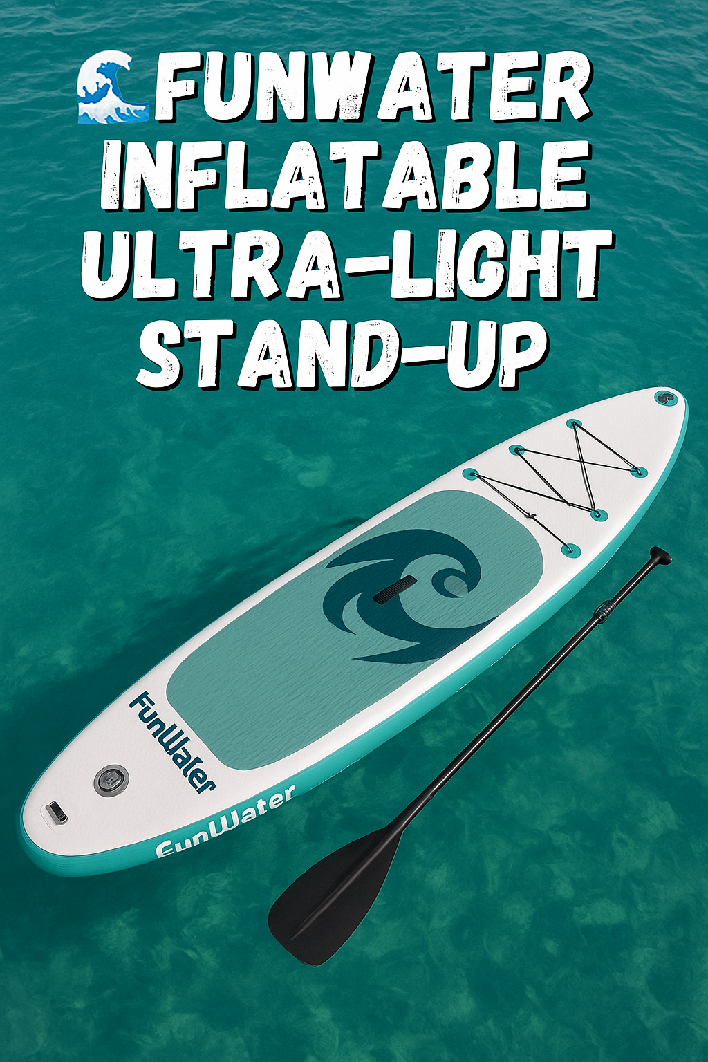 🌊 FunWater Inflatable Ultra-Light Stand Up Paddle Board Only $85 on Amazon (Reg. $200) – Limited Time Code!