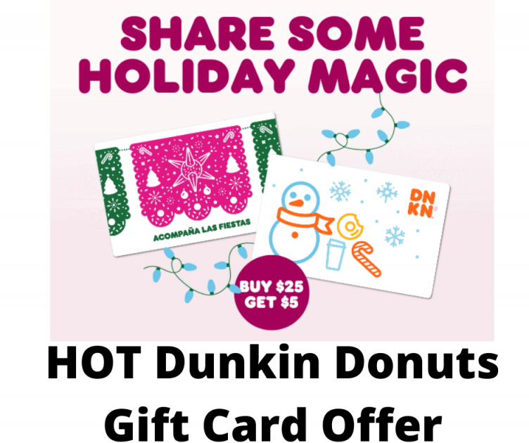Hot Dunkin Donuts Gift Card Offer! FREE $5 Bonus Card
