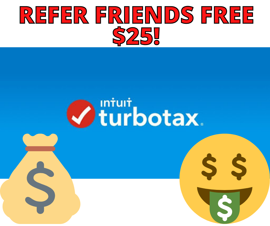 Turbo Tax Filing Tool- Refer Friends for $25!