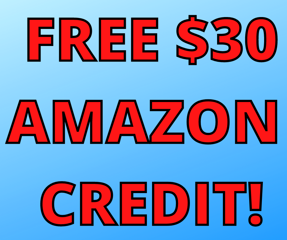 FREE 30 AMAZON CREDIT