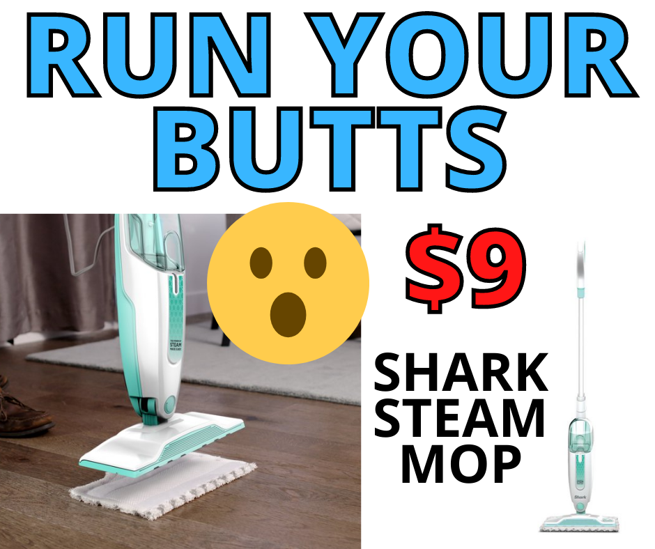 SHARK STEAM MOP ONLY $9 RUN YOUR BUTTS