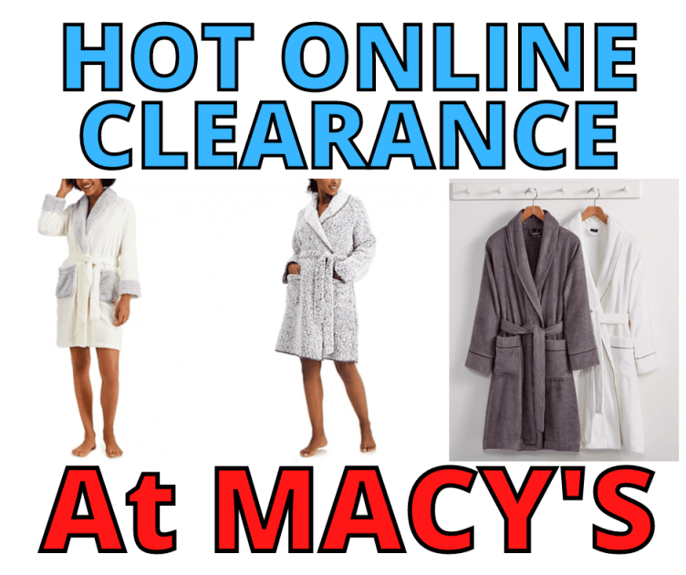 Bath Robes at Macy’s now up to 70% off!!!!!