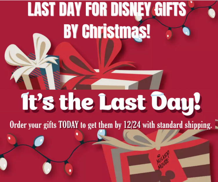 Last Day To Order Disney Gifts By Christmas!