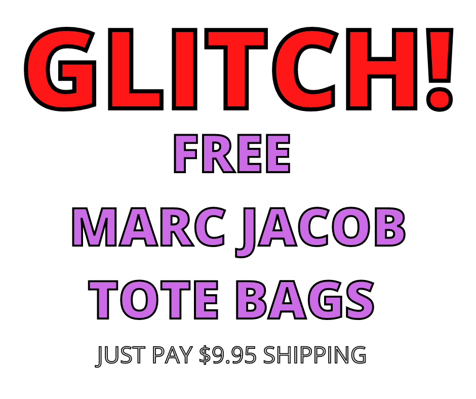 Marc Jacob GLITCH! FREE ITEMS!