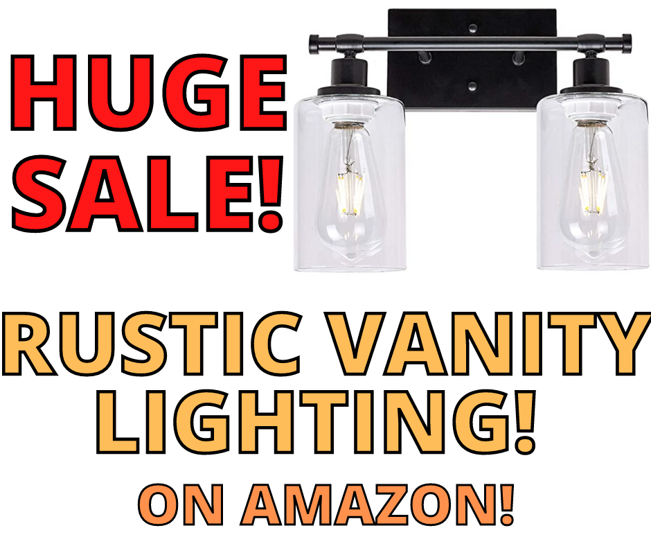 Rustic Vanity Lighting! Major Savings On Amazon!