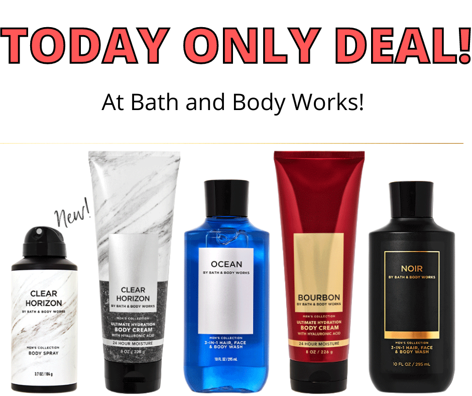Mens Body Care TODAY ONLY Deal at Bath & Body Works! 1 Today Only Deal 1 1