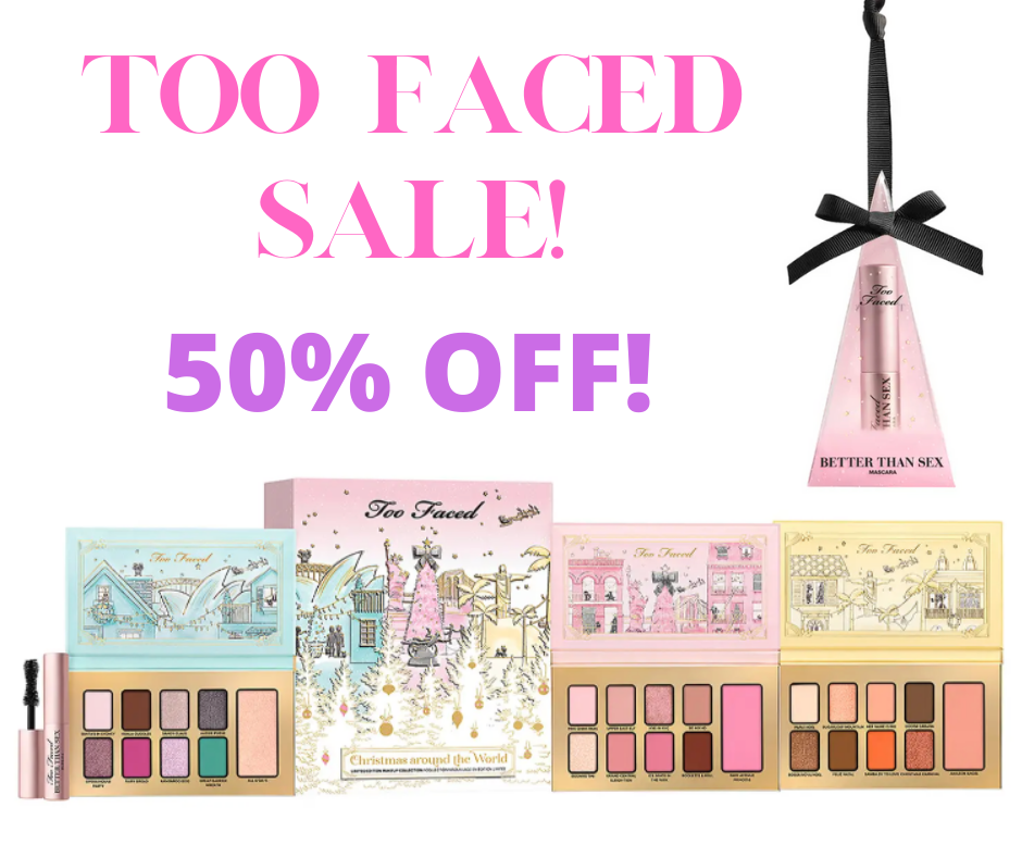 TOO FACED SALE 50 OFF