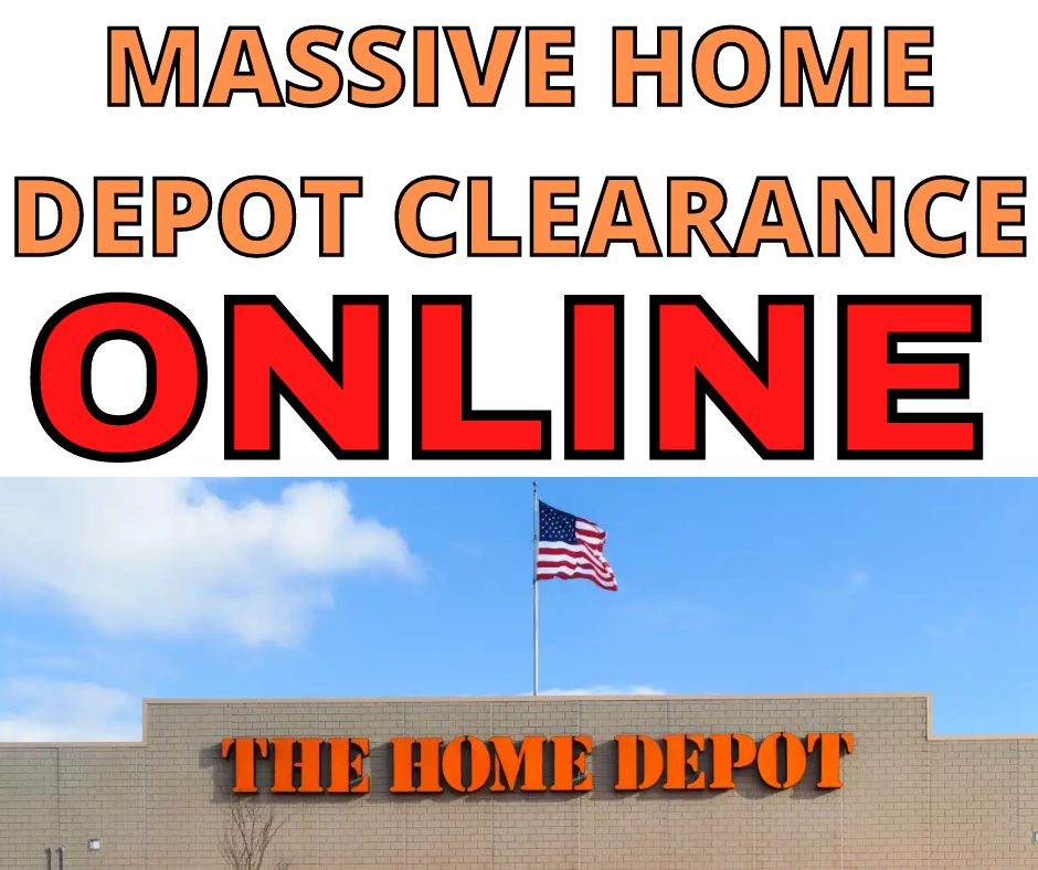 HOME DEPOT CLEARANCE HAPPENING ONLINE!