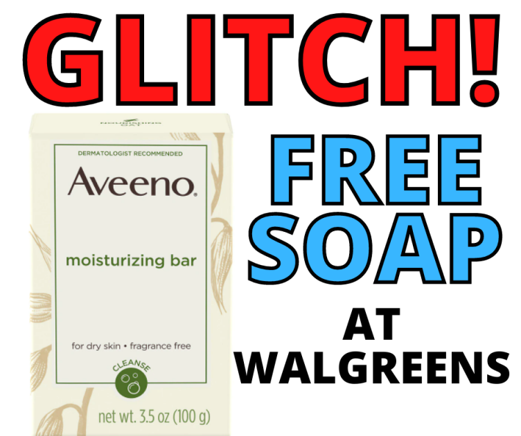 Walgreens GLITCH! Free Aveeno Soap ACT FAST!