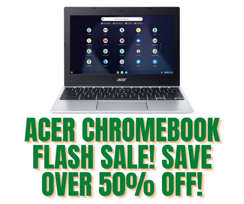 Acer Chromebook FLASH SALE Online!!!
