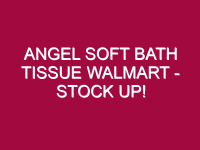 angel soft bath tissue walmart stock up 1308469