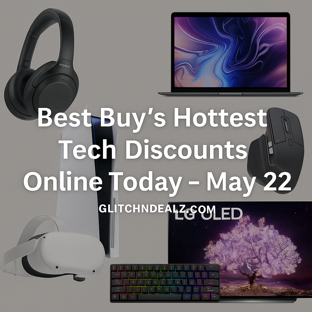 💻 Best Buy’s Hottest Tech Discounts Online Today – May 22, 2025 Best Buys Hottest Tech Discounts Online Today May 22 2025