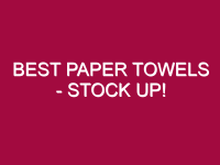 best paper towels stock up 1307283