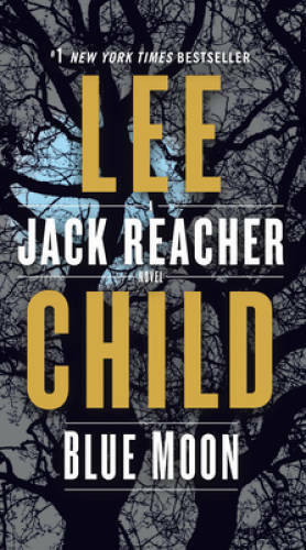 Blue Moon: A Jack Reacher Novel - Mass Market Paperback By Child, Lee - GOOD