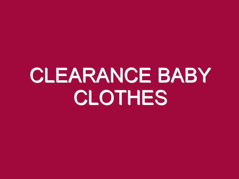 clearance baby clothes 1307437