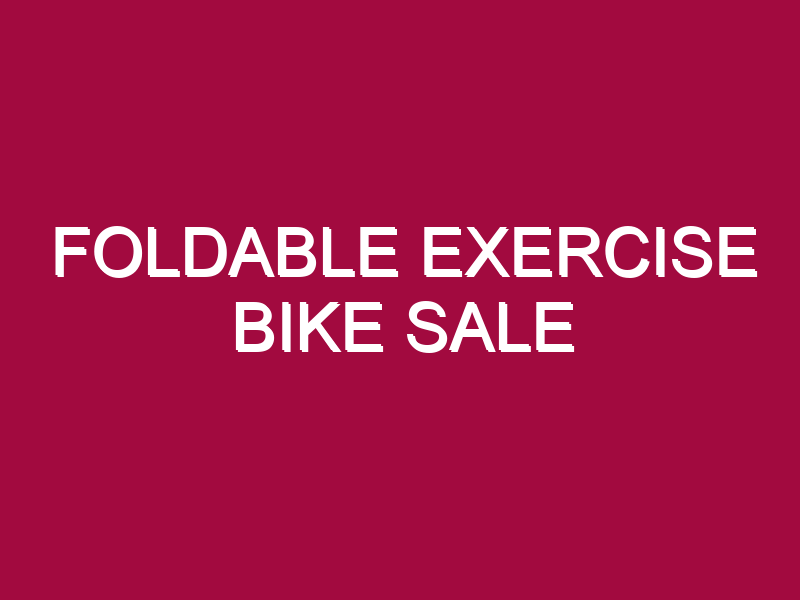 Foldable Exercise Bike Sale
