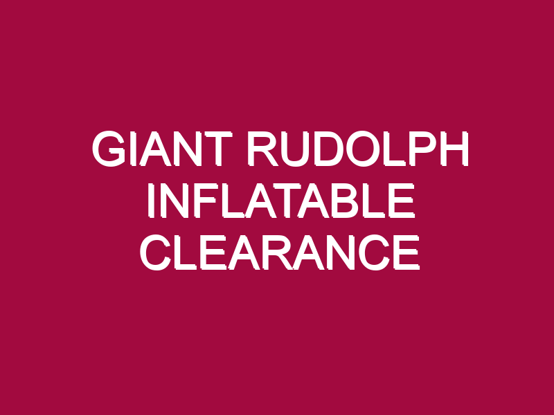 GIANT RUDOLPH INFLATABLE CLEARANCE