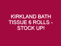 kirkland bath tissue 6 rolls stock up 1307352