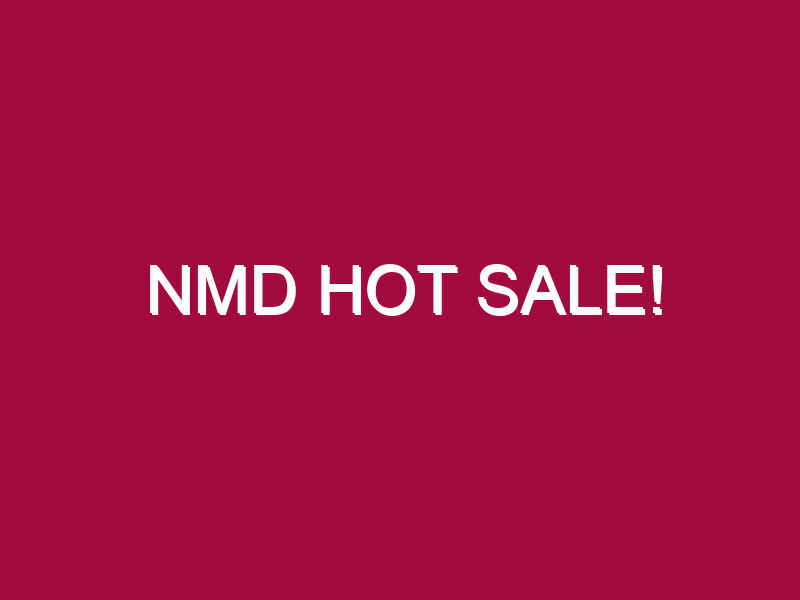 Nmd HOT SALE!