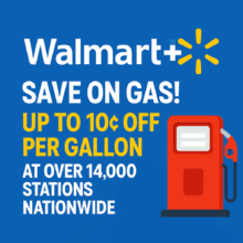 Walmart+ Members – Save On Gas! Up to 10¢ Off Per Gallon at Over 14,000 Stations Nationwide