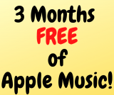 3 FREE Months of Apple Music!  RUN!!!