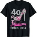 40th Birthday Gifts For Women, 40 And Fabulous 1984 Heels T-Shirt