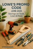 Lowe’s Promo Code – June 2025 Savings on Tools, Lawn & More