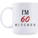 60th Birthday Gifts for Women - I'm 60 Btches Mug - 60 Year Old Present Ideas for Mom, Wife, Sisters,...