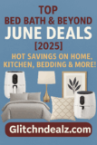 Top Bed Bath & Beyond June Deals [2025] – Hot Savings on Home, Kitchen, Bedding & More!