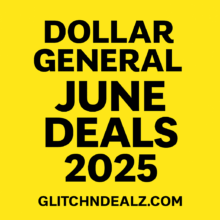 Dollar General June Deals 2025 – Save Big on Essentials, Groceries & More