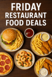 🍽️ Friday Restaurant Food Deals – Top Weekly Specials to Enjoy