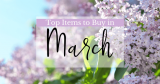 Top Items to Buy in March!