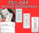 Native Deodorant 75% OFF!