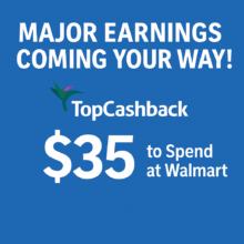 Get $35 to Spend at Walmart for FREE – TopCashback New Member Deal!