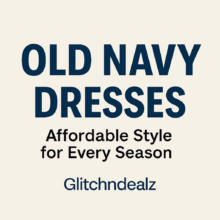 Old Navy Dresses: Affordable Style for Every Season | Glitchndealz