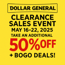 Dollar General Clearance Sales Event May 16–22, 2025 – Extra 50% Off + BOGO Deals!