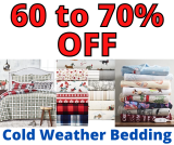 Cold Weather Bedding 60 to 70% OFF!
