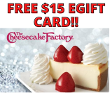 FREE $15 CHEESECAKE FACTORY EGift Card