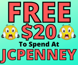 FREE $20 to Spend at JCPenney!