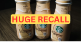 STARBUCKS FRAPPACINO ISSUES URGENT RECALL FOR GLASS IN BOTTLES