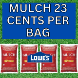 Mulch Only 23 Cents Per Bag At Lowes RUN!