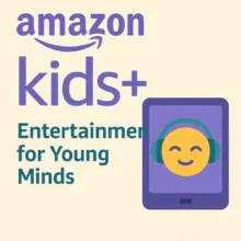 Amazon Kids+: The Ultimate Digital Playground for Children