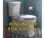 Another Toilet Ringing Up For ONLY A PENNY! GO GO GO!
